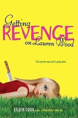 Getting Revenge on Lauren Wood (2010) by Eileen Cook