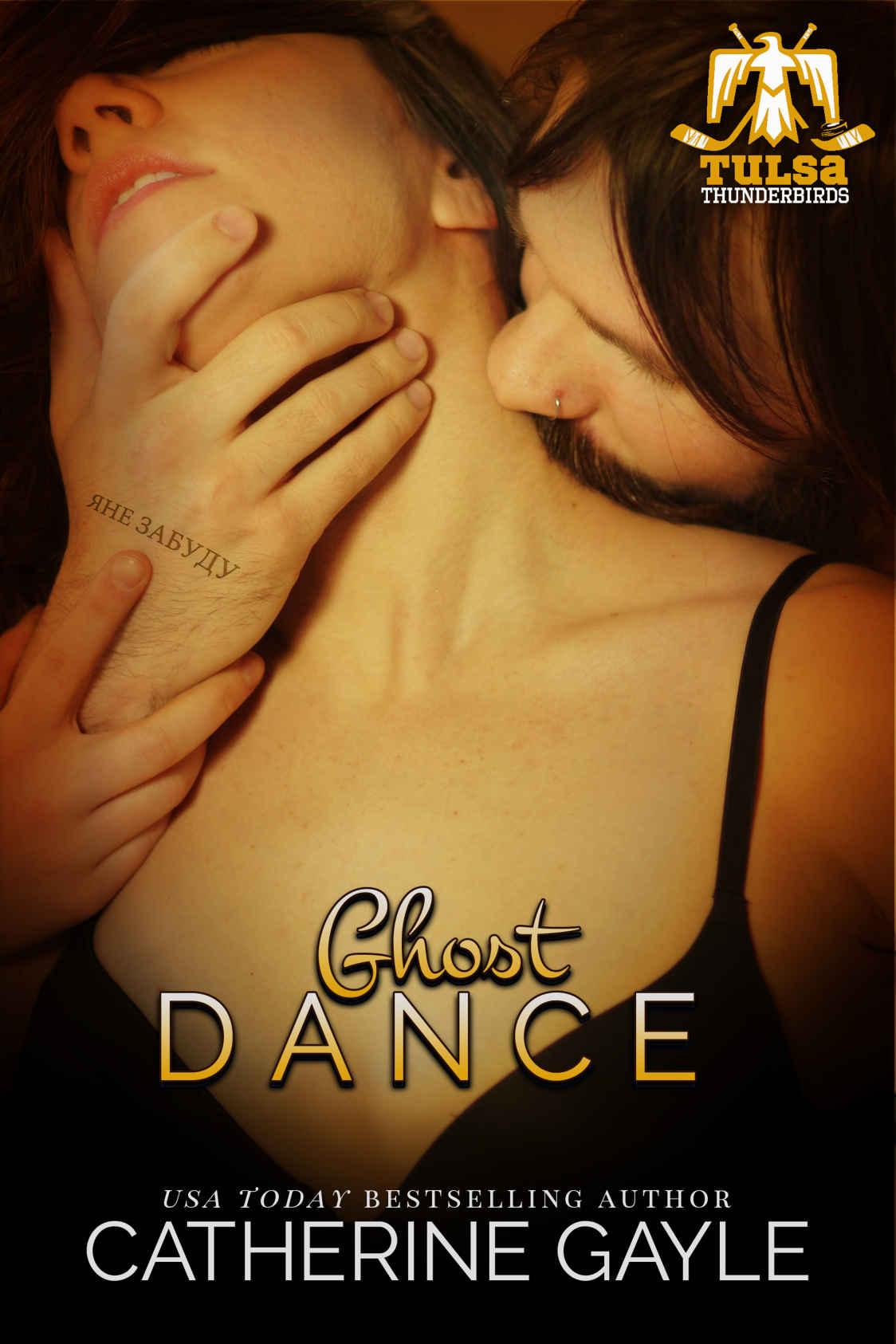 Ghost Dance (Tulsa Thunderbirds Book 3) by Catherine Gayle