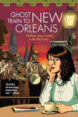 Ghost Train to New Orleans (2014) by Mur Lafferty