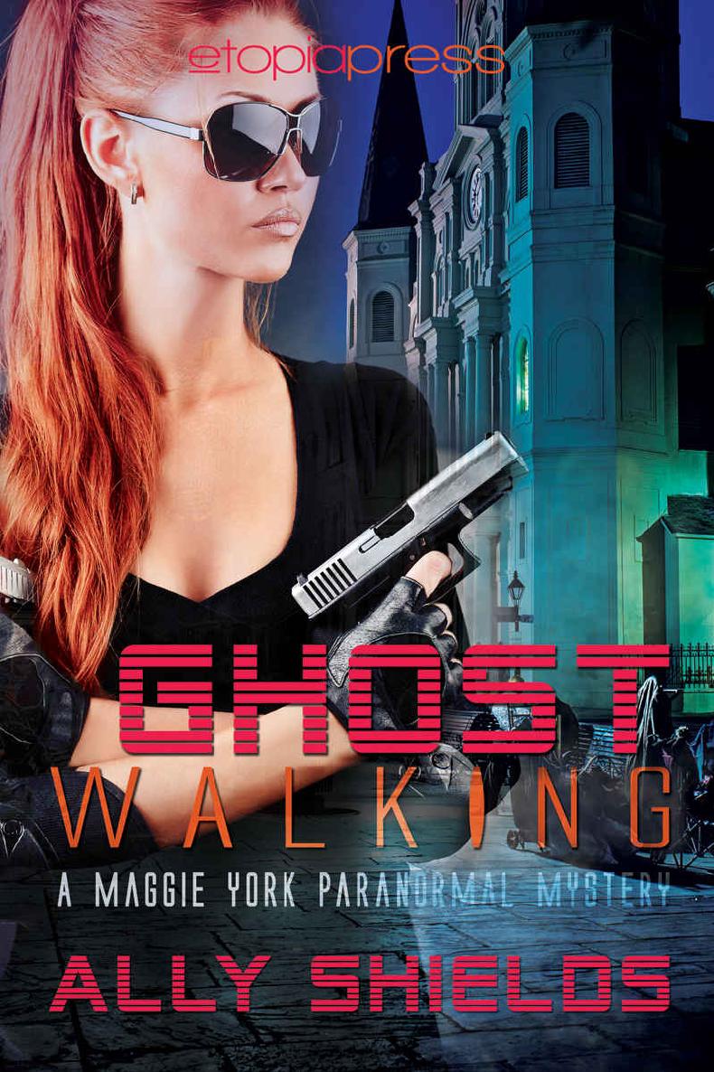 Ghost Walking (A Maggie York Paranormal Mystery Book 1) by Ally Shields