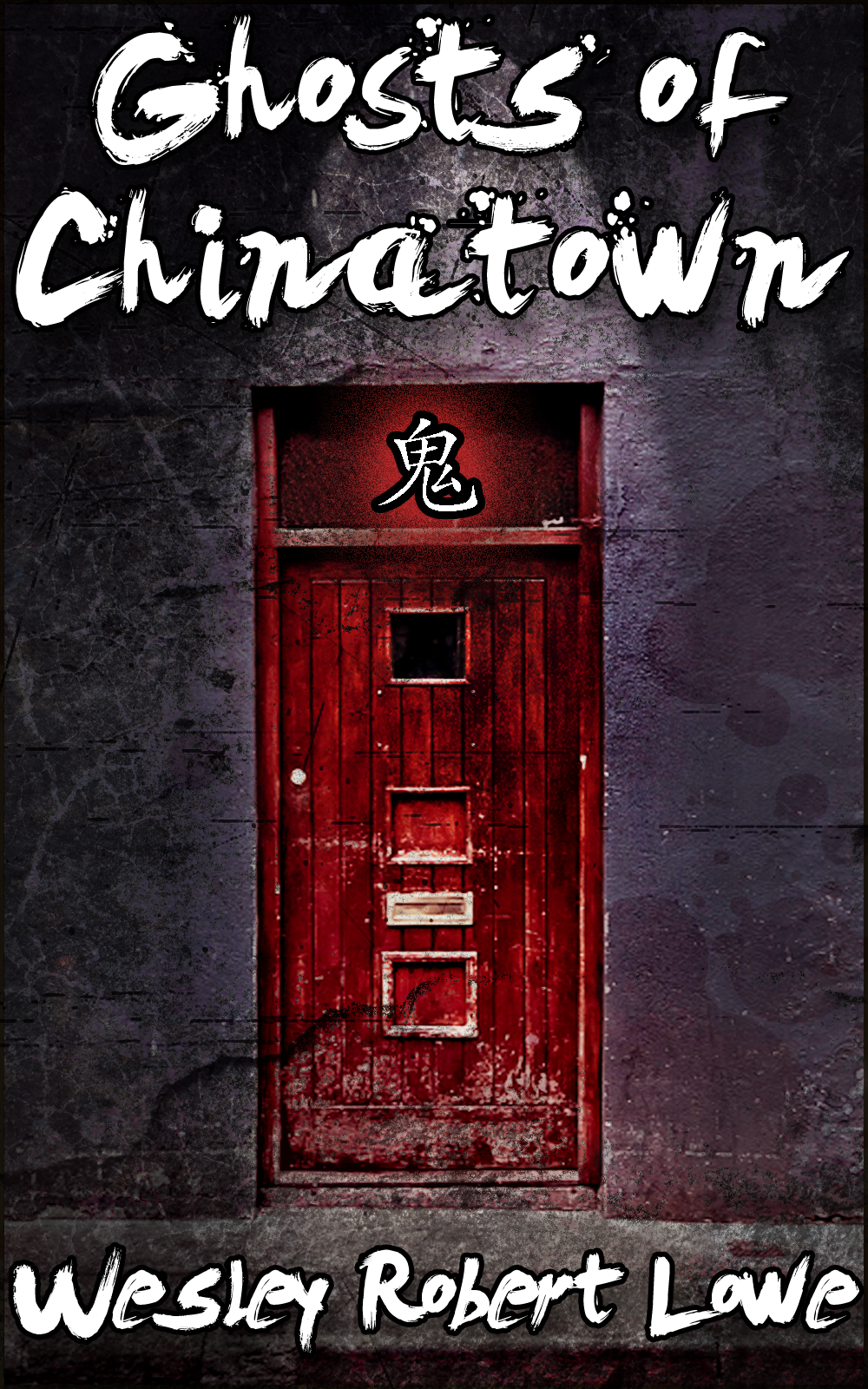 Ghosts of Chinatown (2013) by Wesley Robert Lowe