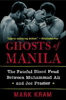 Ghosts of Manila: The Fateful Blood Feud Between Muhammad Ali and Joe Frazier (2002)