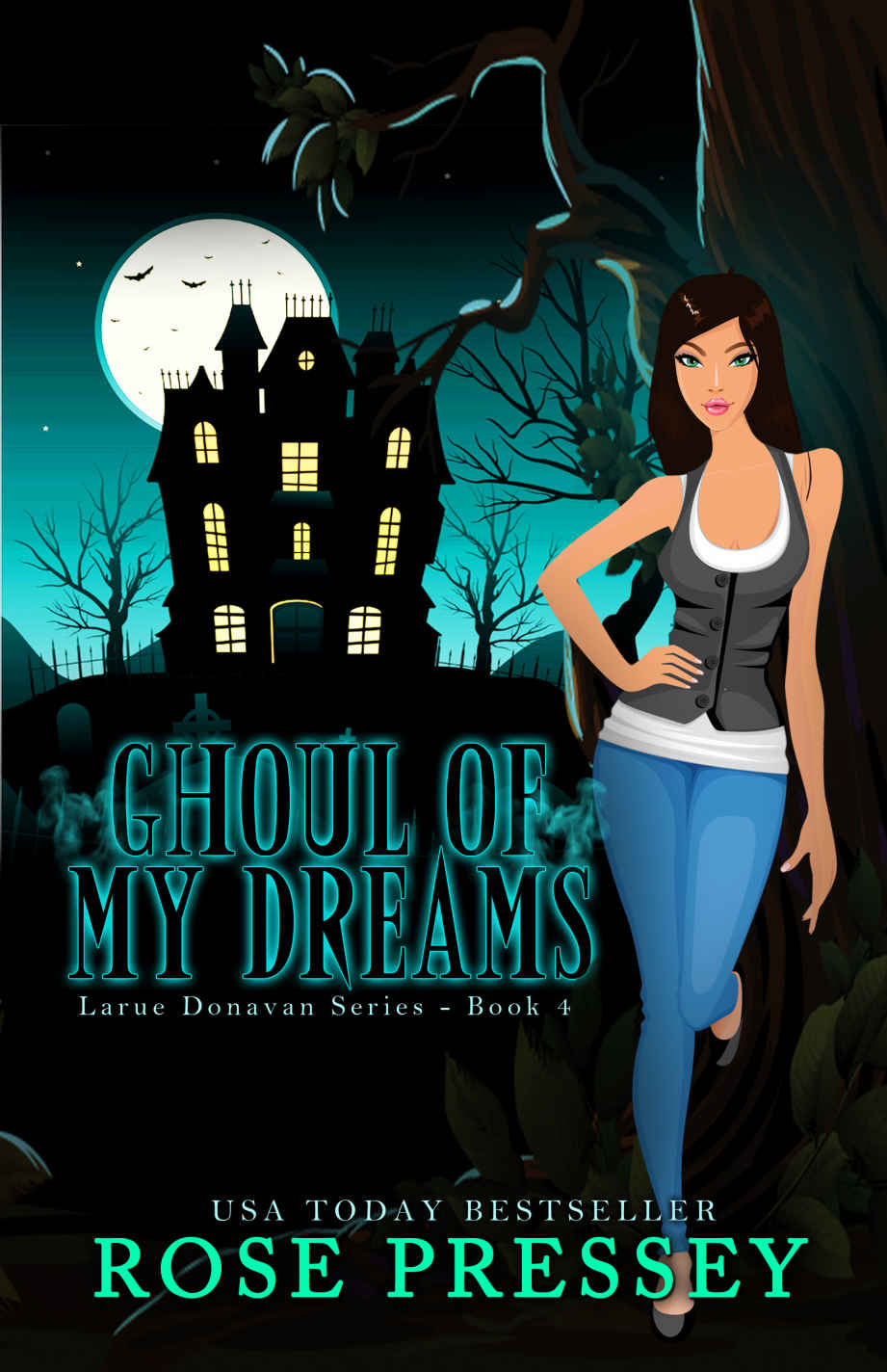 Ghoul of My Dreams (Larue Donavan Series Book 4) by Rose Pressey