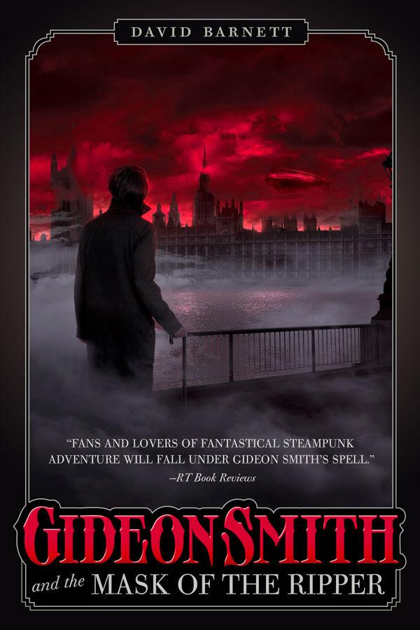 Gideon Smith and the Mask of the Ripper by David Barnett