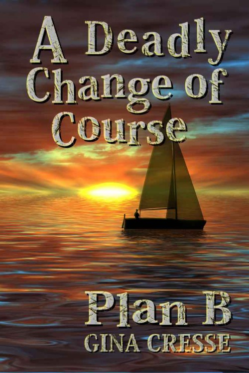 Gina Cresse - Devonie Lace 01 - A Deadly Change of Course--Plan B by Gina Cresse