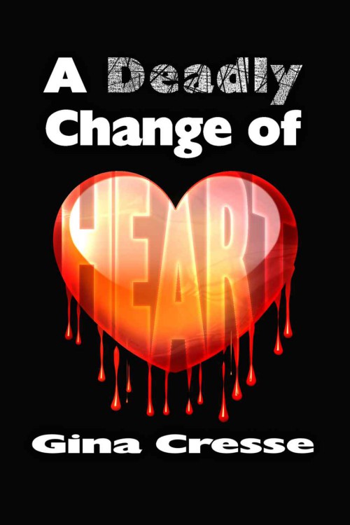 Gina Cresse - Devonie Lace 03 - A Deadly Change of Heart by Gina Cresse