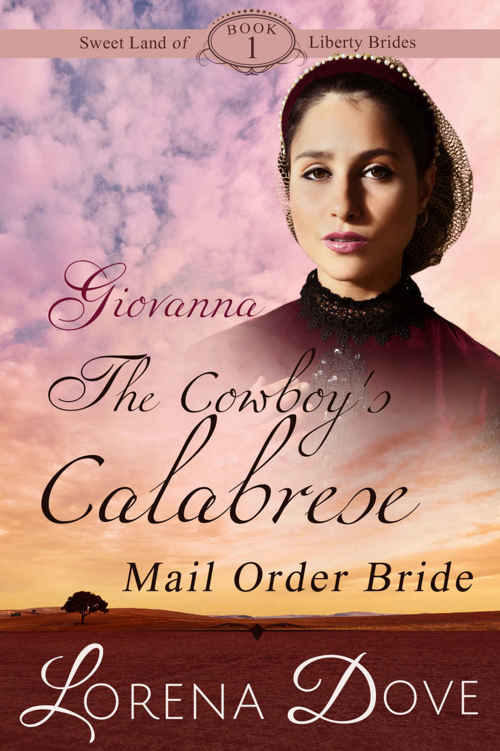 Giovanna: The Cowboy's Calabrese Mail Order Bride (Sweet Land of Liberty Brides Book 1) (2015) by Lorena Dove