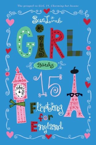 Girl, Barely 15: Flirting for England (2008) by Sue Limb