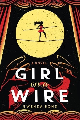 Girl on a Wire by Gwenda Bond