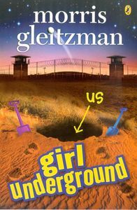 Girl Underground (2004) by Morris Gleitzman