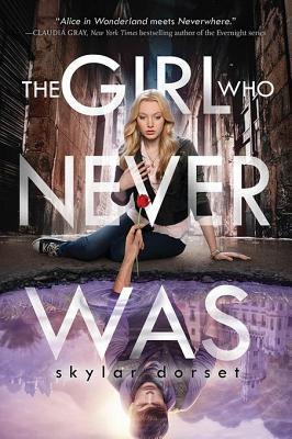 Girl Who Never Was: Otherworld Book One (2014)