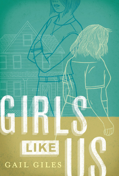 Girls Like Us by Gail Giles