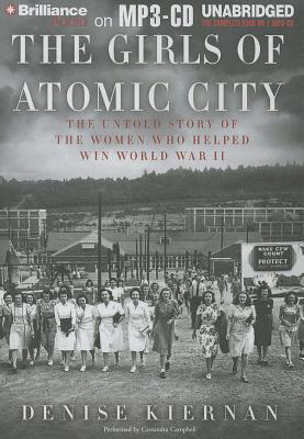 Girls of Atomic City, The: The Untold Story of the Women Who Helped Win World War II (2014) by Denise Kiernan