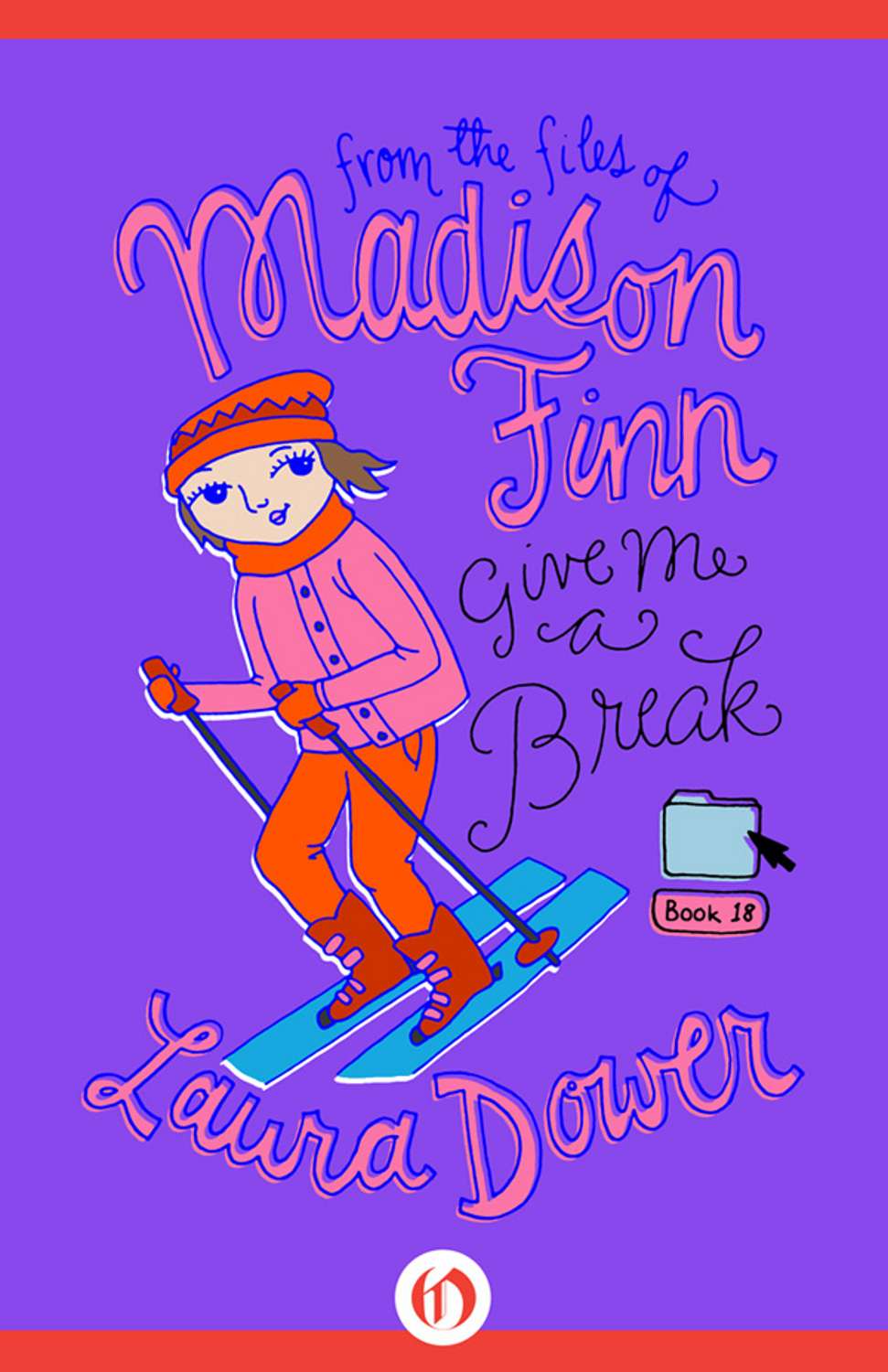 Give Me a Break (From the Files of Madison Finn, 18) by Dower, Laura