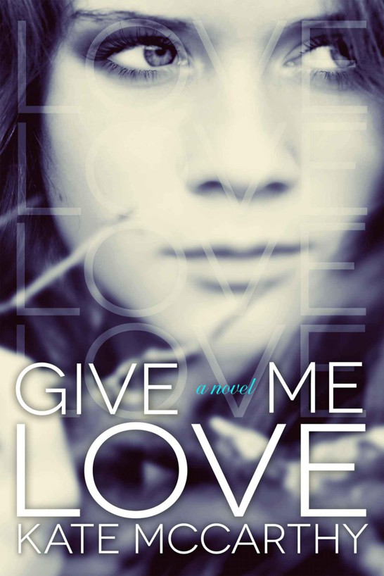 Give Me Love by McCarthy, Kate