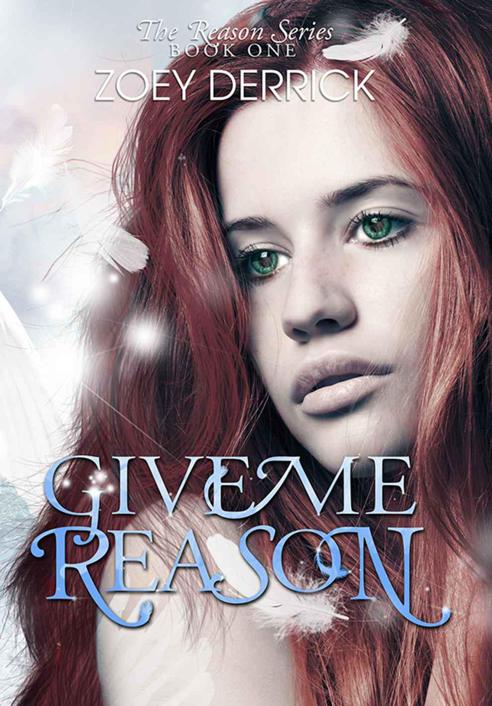 Give Me Reason (The Reason Series) by Zoey Derrick