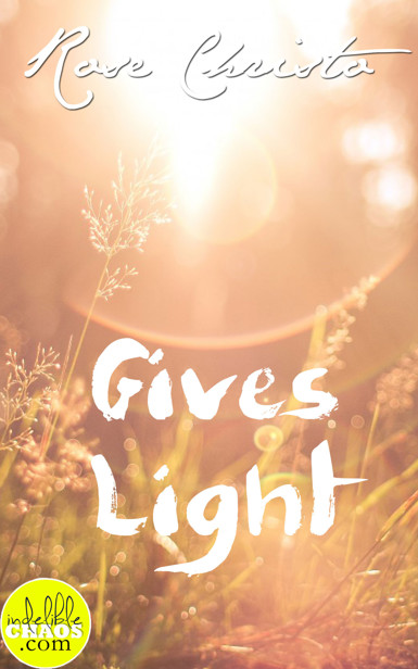 Gives Light(Gives Light Series) by Rose Christo