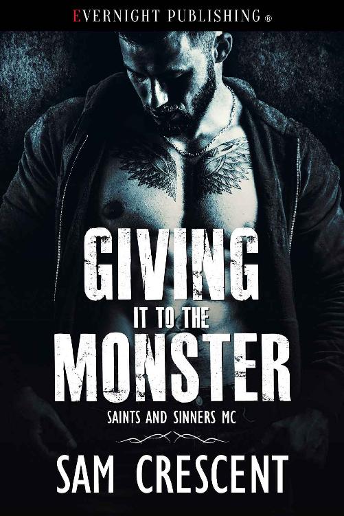 Giving It to the Monster (Saints and Sinners MC Book 4) by Crescent,Sam