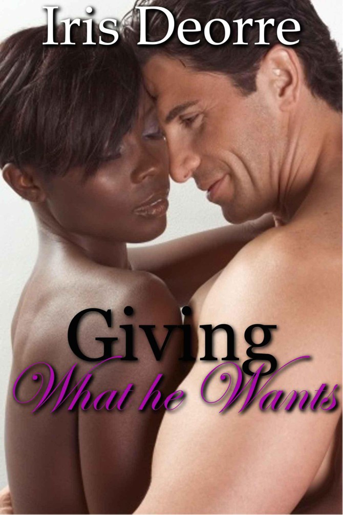 Giving what He Wants (Celine and Rhyland Series) by Deorre, Iris