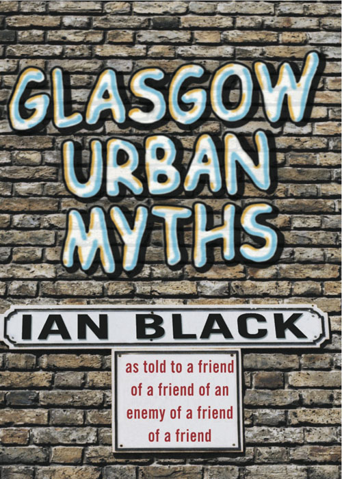 Glasgow Urban Myths (2014) by Ian Black