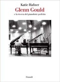 Glenn Gould e la ricerca del pianoforte perfetto (2009) by Katie  Hafner