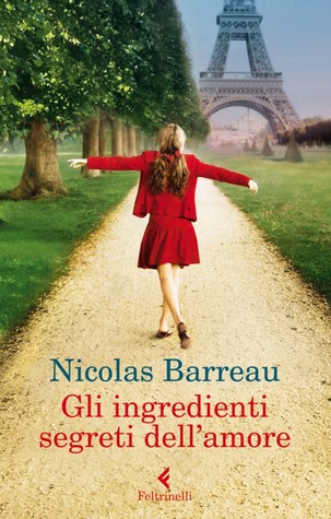 Gli ingredienti segreti dell'amore (2010) by Nicolas Barreau