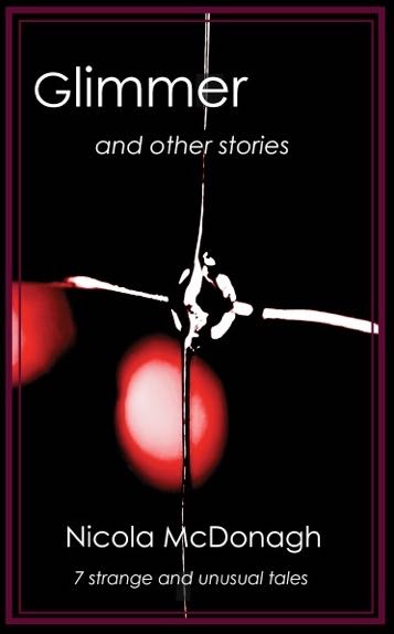 Glimmer and other Stories by Nicola McDonagh