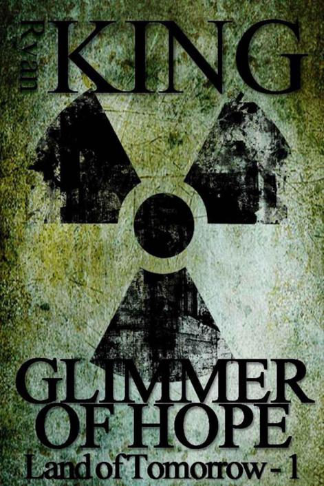 Glimmer of Hope (Land of Tomorrow Book 1) by King, Ryan