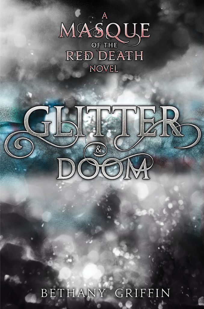 Glitter & Doom: A Masque of the Red Death Story by Griffin, Bethany