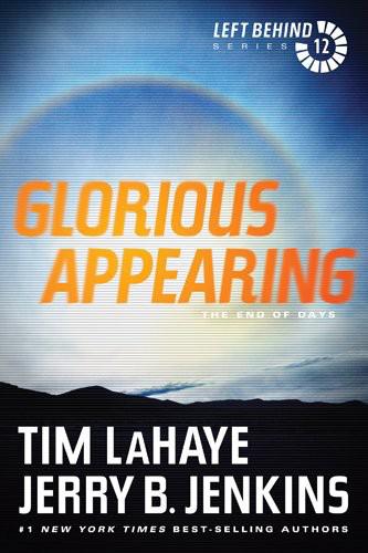 Glorious Appearing: The End Of Days by Lahaye, Tim