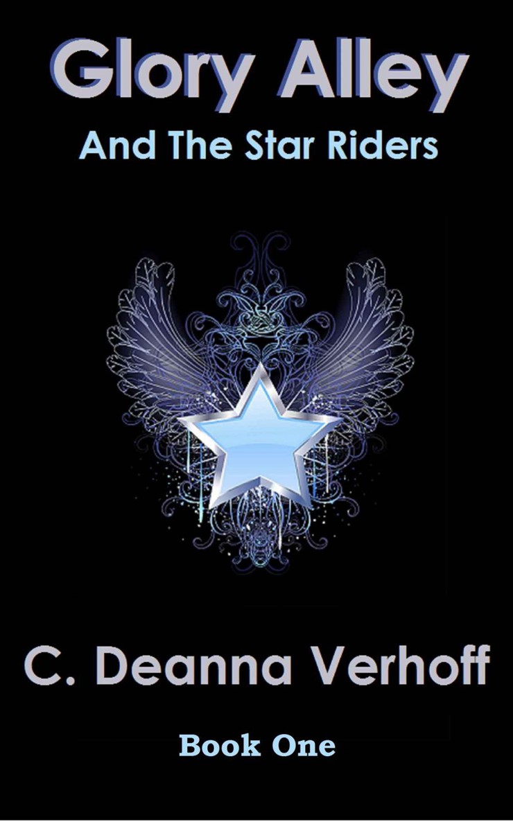 Glory Alley and the Star Riders (The Glory Alley Series) by C.DEANNA VERHOFF