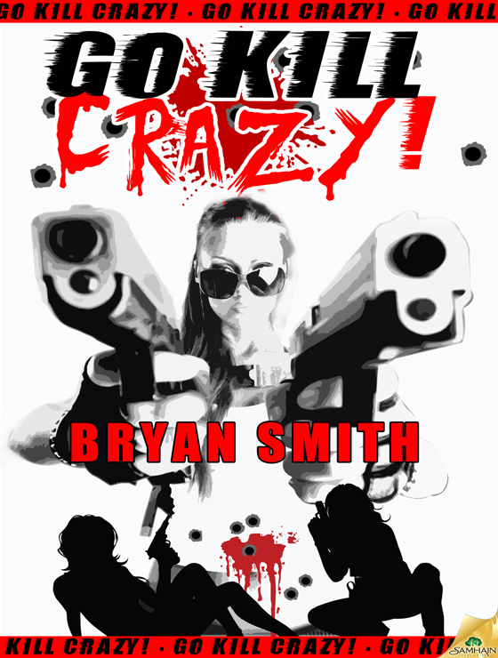 Go Kill Crazy! (2014) by Bryan Smith