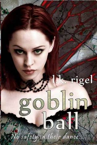 Goblin Ball by L. K. Rigel