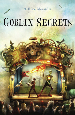 Goblin Secrets (2012) by William  Alexander