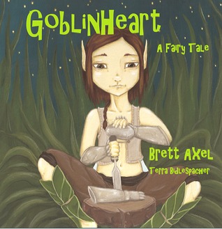 Goblinheart (2012) by Brett Axel