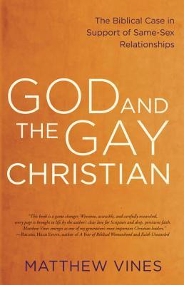 God and the Gay Christian: The Biblical Case in Support of Same-Sex Relationships (2014) by Matthew Vines