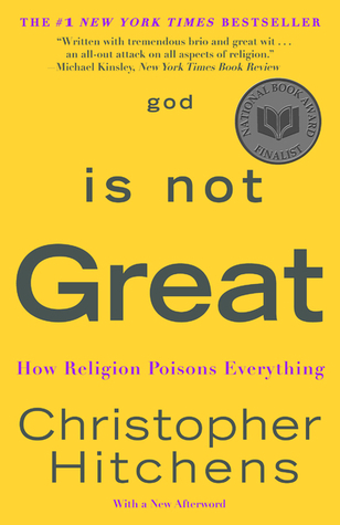 God is Not Great: How Religion Poisons Everything (2007) by Christopher Hitchens