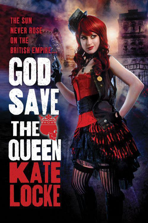 God Save the Queen (The Immortal Empire) by Kate Locke