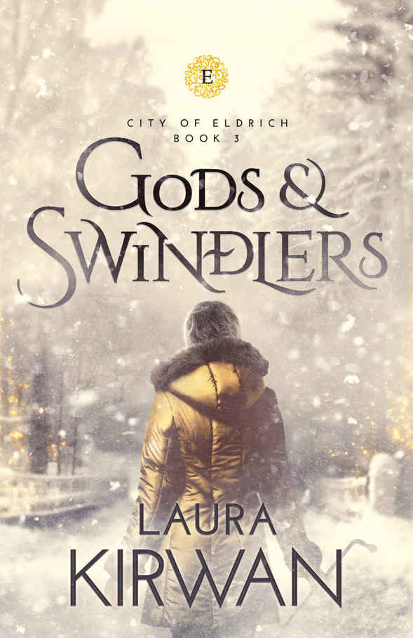 Gods and Swindlers (City of Eldrich Book 3) by Laura Kirwan