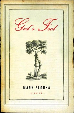 God's Fool (2002) by Mark Slouka