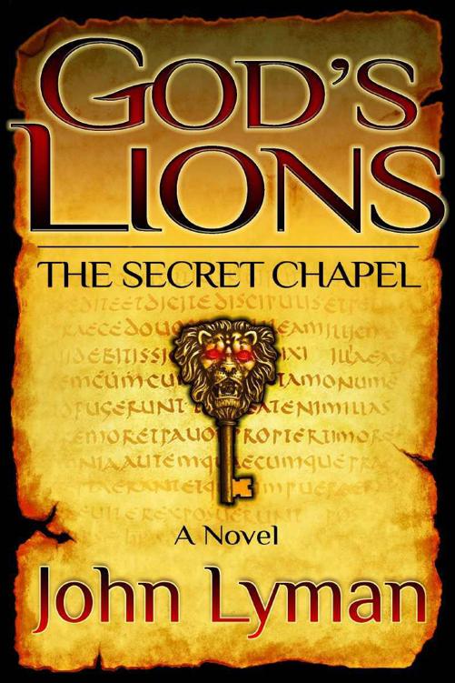 God's Lions: The Secret Chapel by John Lyman