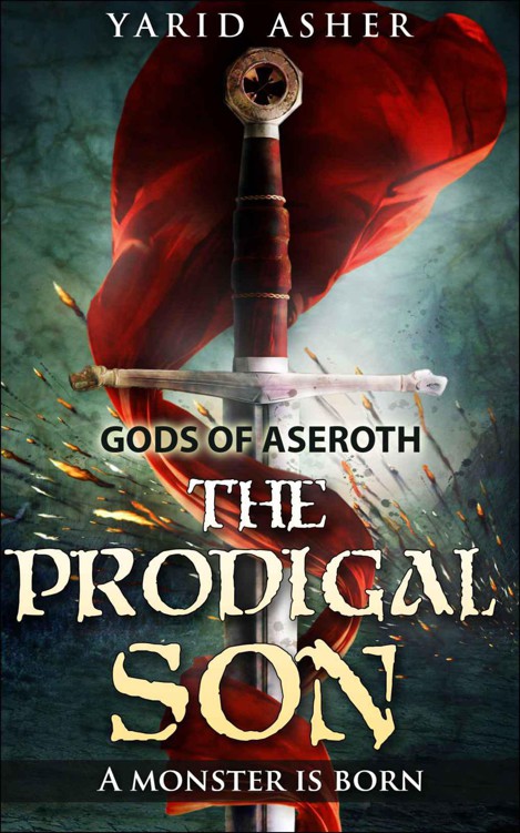 GODS OF ASEROTH: The Prodigal Son: A monster is born