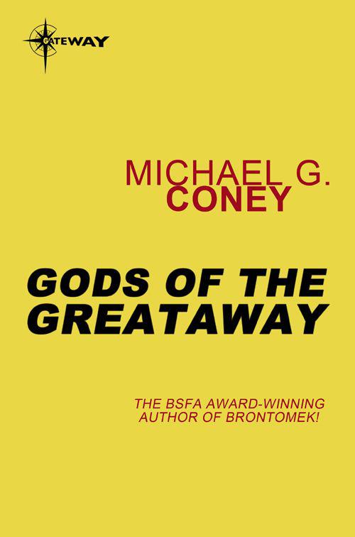 Gods of the Greataway by Coney, Michael G.