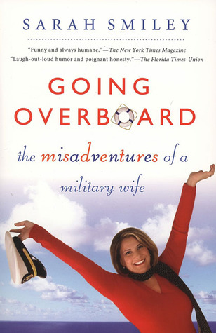 Going Overboard: The Misadventures of a Military Wife (2006) by Sarah Smiley