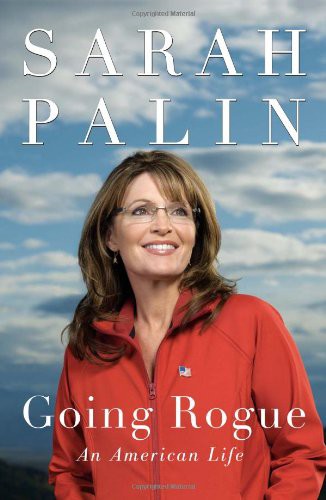 Going Rogue: An American Life by Sarah Palin