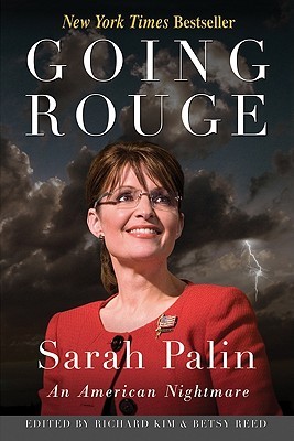 Going Rouge: Sarah Palin, An American Nightmare (2009) by Richard Kim