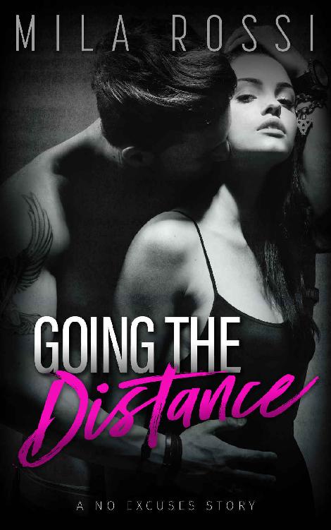 Going the Distance (No Excuses Book 1) by Mila Rossi