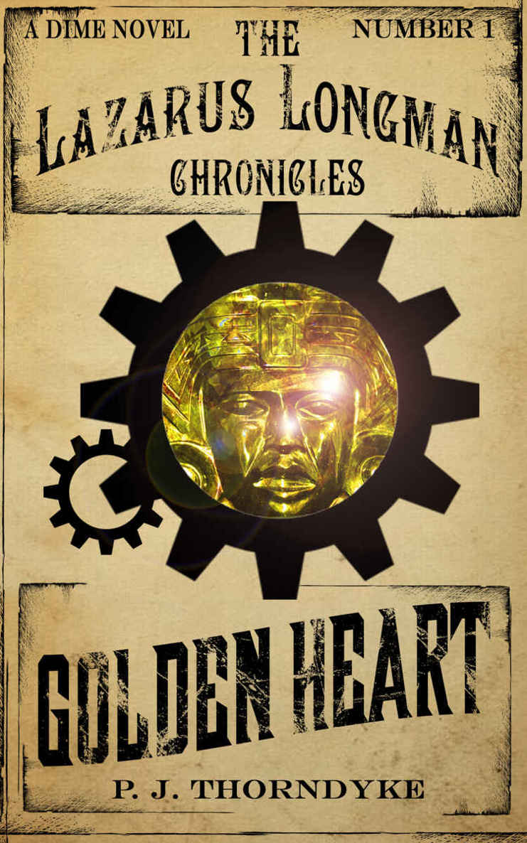 Golden Heart (The Lazarus Longman Chronicles) by P. J. Thorndyke