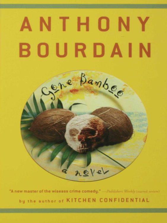 Gone Bamboo by Bourdain, Anthony