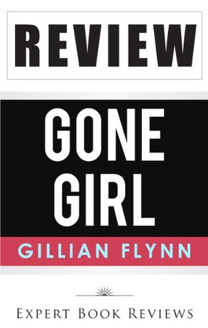 Gone Girl: by Gillian Flynn -- Review (2000) by Expert Book Reviews